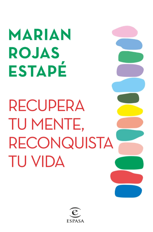 Portada de Recupera tu mente, reconquista tu vida, de Marian Rojas Estapé.