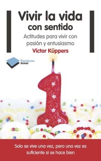 Portada de Vivir la vida con sentido, de Víctor Küppers.